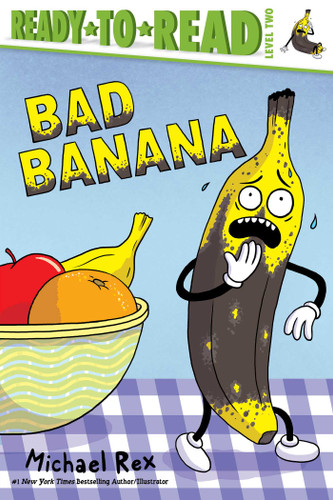 Bad Banana: Ready-to-Read Level 2 (Ready-to-Read) book cover by Michael Rex