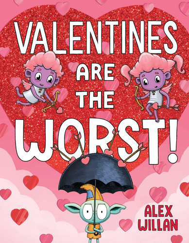 Valentines Are the Worst! (The Worst! Series) book cover by Alex Willan