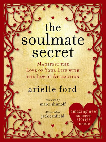 The Soulmate Secret: Manifest the Love of Your Life with the Law of Attraction book cover by Arielle Ford
