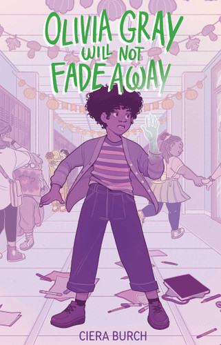 Olivia Gray Will Not Fade Away book cover by Ciera Burch