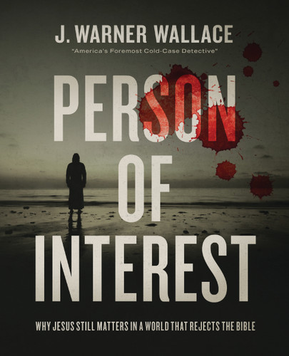 Person of Interest: Why Jesus Still Matters in a World that Rejects the Bible book cover by J. Warner Wallace