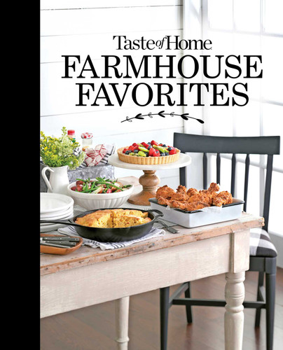 Taste of Home Farmhouse Favorites: Set your table with the heartwarming goodness of today's country kitchens (TOH Farmhouse) book cover by 