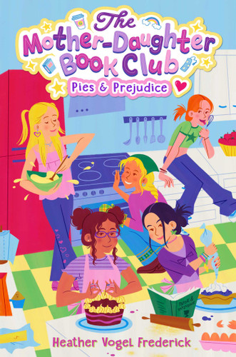 Pies & Prejudice (The Mother-Daughter Book Club) book cover by Heather Vogel Frederick