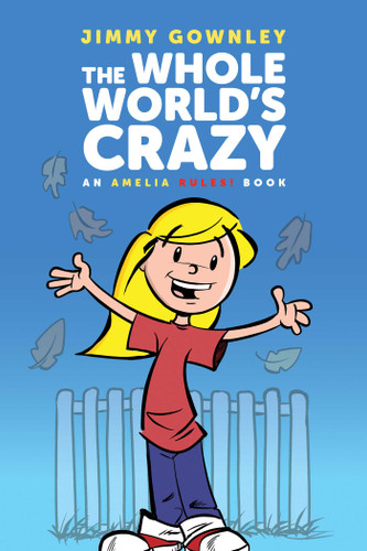 The Whole World's Crazy (Amelia Rules!) book cover by Jimmy Gownley