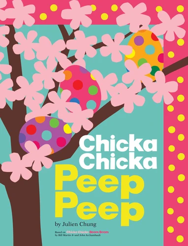 Chicka Chicka Peep Peep (Chicka Chicka Book, A) book cover by Julien Chung