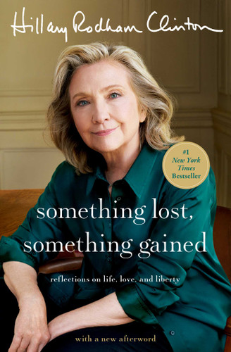 Something Lost, Something Gained: Reflections on Life, Love, and Liberty book cover by Hillary Rodham Clinton