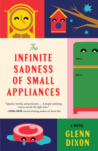 The Infinite Sadness of Small Appliances: A Novel book cover by Glenn Dixon