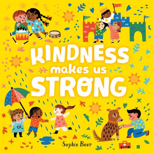 Kindness Makes Us Strong book cover by Sophie Beer
