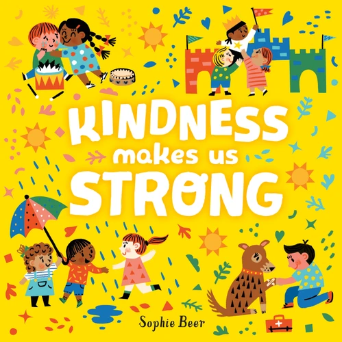 Kindness Makes Us Strong book cover by Sophie Beer