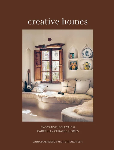Creative Homes: Evocative, eclectic and carefully curated interiors book cover by Anna Malmberg, Mari Strenghielm