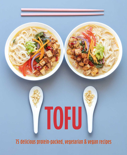 Tofu: 75 delicious protein-packed vegetarian and vegan recipes book cover by Ryland Peters & Small