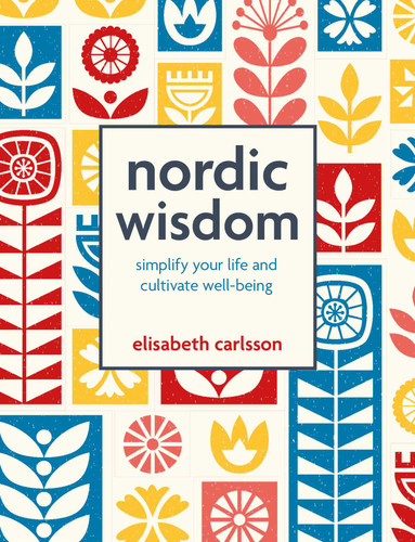 Nordic Wisdom: Simplify your life and cultivate well-being book cover by Elisabeth Carlsson