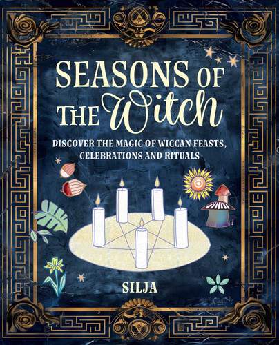 Seasons of the Witch: Discover the magic of Wiccan feasts, celebrations, and rituals book cover by Silja