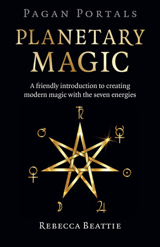Pagan Portals: Planetary Magic: A Friendly Introduction to Creating Modern Magic with the Seven Energies book cover by Rebecca Beattie