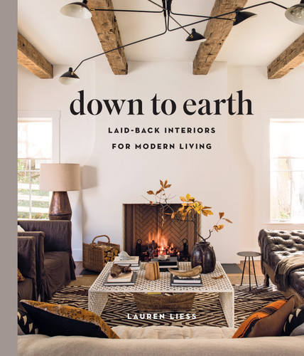 Down to Earth: Laid-back Interiors for Modern Living book cover by Lauren Liess
