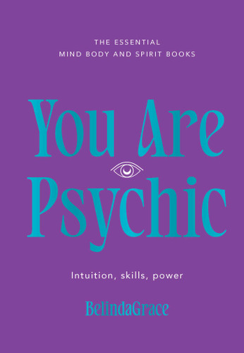 You Are Psychic (Essential Mind, Body and Spirit Books) book cover by BelindaGrace