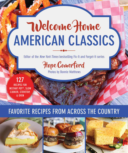 Welcome Home American Classics: Favorite Recipes from Across the Country (Welcome Home) book cover by Hope Comerford