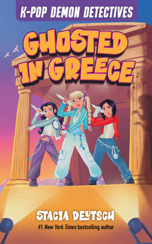 Ghosted in Greece: Mystery Stories for K-Pop Fans (Book 2) (K-Pop Demon Detectives) book cover by Stacia Deutsch