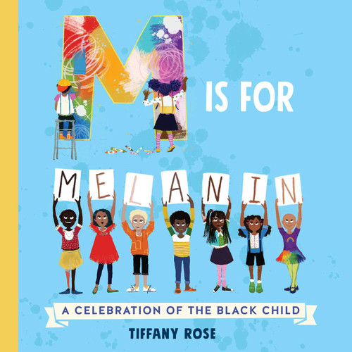 M Is for Melanin: A Celebration of the Black Child book cover by Tiffany Rose
