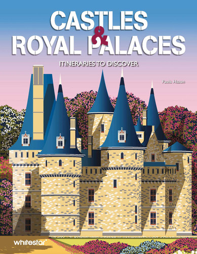 Castles & Royal Palaces: Itineraries to Discover book cover by Paola Hazon