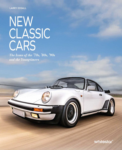 New Classic Cars: The Icons of the '70s, '80s, '90s and the Youngtimers book cover by Larry Edsall