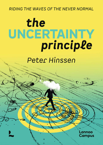 The Uncertainty Principle: Riding the Waves of the Never Normal. book cover by Peter Hinssen