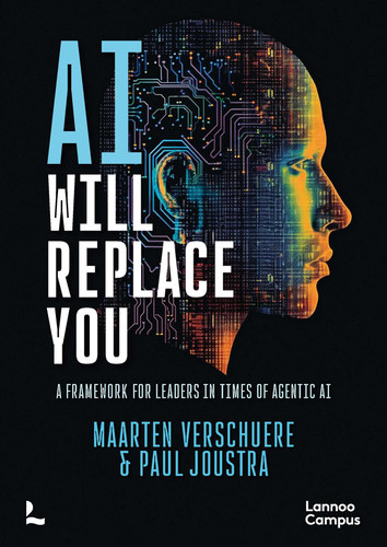 AI Will Replace You: A Framework for Leaders in Times of Agentic AI book cover by Maarten Verschuere, Paul Joustra