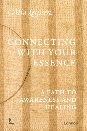 Connecting with your Essence: A Path to Awareness and Healing book cover by Mia Leijssen