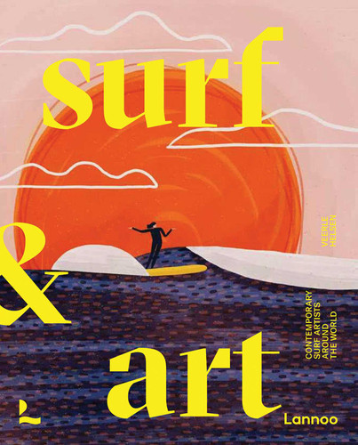 Surf & Art: Contemporary Surf Artists Around the World (Art & Stay) book cover by Veerle Helsen