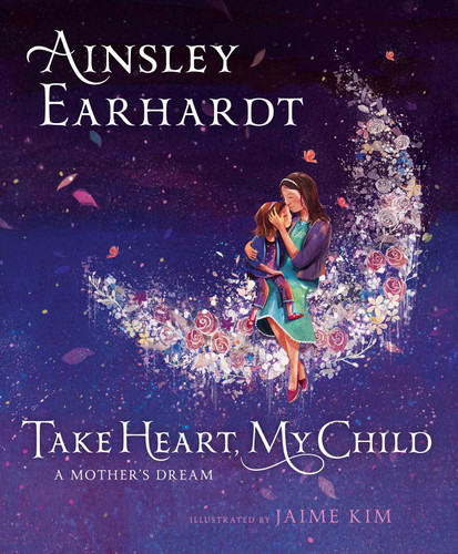 Take Heart, My Child: A Mother's Dream book cover by Ainsley Earhardt
