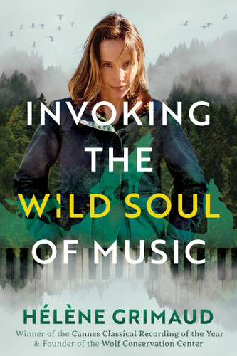 Invoking the Wild Soul of Music book cover by Hélène Grimaud