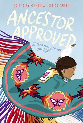Ancestor Approved: Intertribal Stories for Kids book cover by Cynthia Leitich Smith