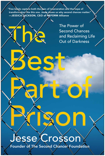 The Best Part of Prison: The Power of Second Chances and Reclaiming Life Out of Darkness book cover by Jesse Crosson