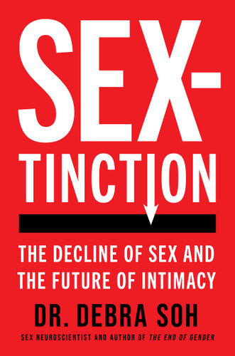 Sextinction: The Decline of Sex and the Future of Intimacy book cover by Debra Soh