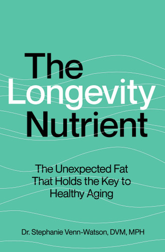 The Longevity Nutrient: The Unexpected Fat That Holds the Key to Healthy Aging book cover by Stephanie Venn-Watson