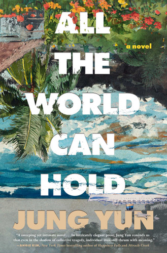 All the World Can Hold book cover by Jung Yun