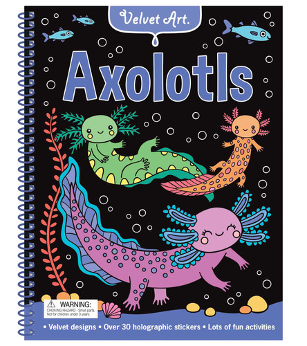 Velvet Art: Axolotls: Activity Book with Velvet Coloring Pages and Holographic Stickers (Velvet Art) book cover by 