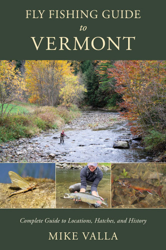Fly Fishing Guide to Vermont: Complete Guide to Locations, Hatches, and History book cover by Mike Valla