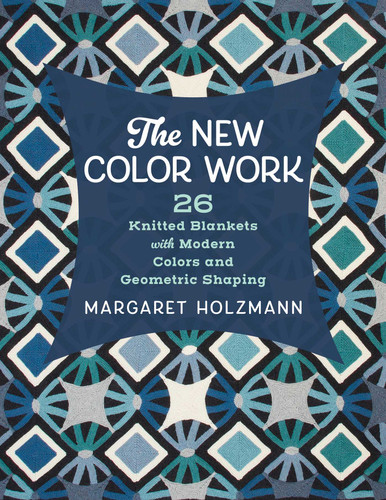 The New Color Work: 26 Knitted Blankets with Modern Colors and Geometric Shaping book cover by Margaret Holzmann