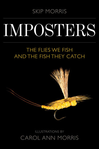 Imposters: The Flies We Fish and the Fish They Catch book cover by Skip Morris