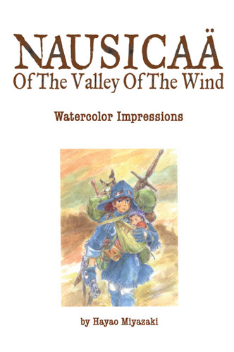 Nausicaä of the Valley of the Wind: Watercolor Impressions (Nausicaä of the Valley of the Wind: Watercolor Impressions) book cover by Hayao Miyazaki