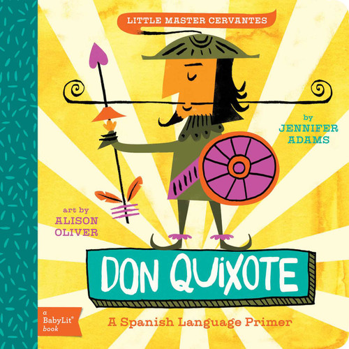 Don Quixote: A BabyLit® Spanish Language Primer (BabyLit Classics) book cover by Jennifer Adams