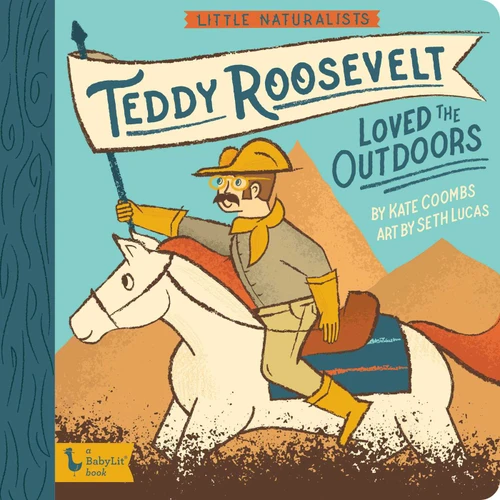 Little Naturalists: Teddy Roosevelt Loved the Outdoors (Little Naturalist) book cover by Kate Coombs