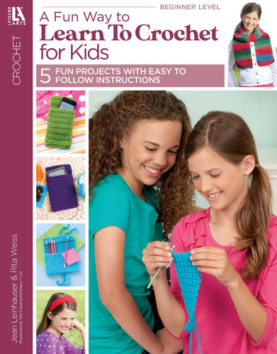A Fun Way to Learn to Crochet for Kids: 5 Fun Projects With Easy to Follow Instructions book cover by Leisure Arts