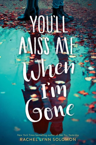You'll Miss Me When I'm Gone book cover by Rachel Lynn Solomon