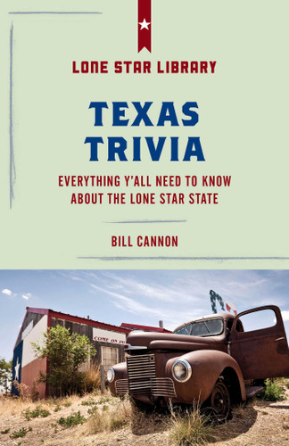 Texas Trivia: Everything Y'all Need to Know about the Lone Star State book cover by Bill Cannon