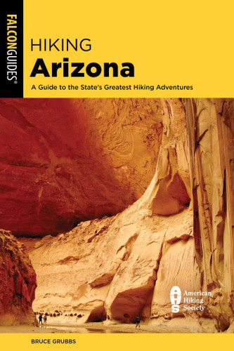 Hiking Arizona: A Guide to the State's Greatest Hiking Adventures (State Hiking Guides Series) book cover by Bruce Grubbs