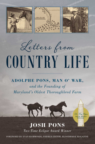 Letters from Country Life: Adolphe Pons, Man o' War, and the Founding of Maryland's Oldest Thoroughbred Farm book cover by Josh Pons