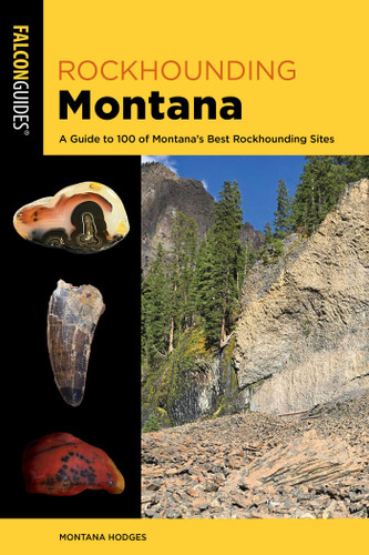 Rockhounding Montana: A Guide to 100 of Montana's Best Rockhounding Sites (Rockhounding Series) book cover by Montana Hodges