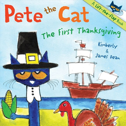 Pete the Cat: The First Thanksgiving: A Thanksgiving Lift-the-Flap Book for Kids (Pete the Cat) book cover by James Dean, Kimberly Dean